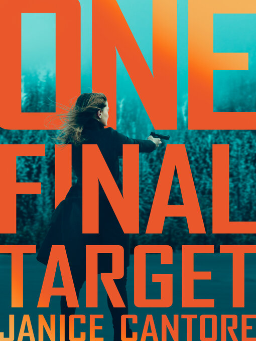 Title details for One Final Target by Janice Cantore - Wait list